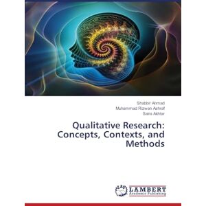 Ahmad, Shabbir Qualitative Research: Concepts, Contexts, and Methods Ahmad, Shabbir Qualitative Research: Concepts, Contexts, and Methods