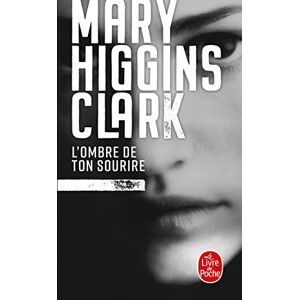 Higgins Clark, Mary L'ombre de ton sourire (Policier / Thriller) Higgins Clark, Mary L'ombre de ton sourire (Policier / Thriller)