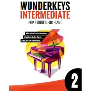 Dow, Andrea WunderKeys Intermediate Pop Studies For Piano 2: A Pop-Infused Lesson Companion To Reinforce Scales, Chords, Triads, And Left-Hand Patterns Dow, Andrea WunderKeys Intermediate Pop Studies For Piano 2: A Pop-Infused Lesson Companion To Reinforce Scales, Chords, Triads, And Left-Hand Patterns