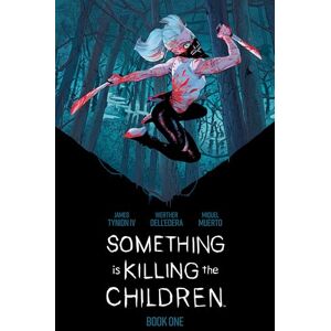 Tynion IV, James Something is Killing the Children Book One Deluxe Edition: Collects Something is Killing the Children #1-15 Tynion IV, James Something is Killing the Children Book One Deluxe Edition: Collects Something is Killing the Children #1-15