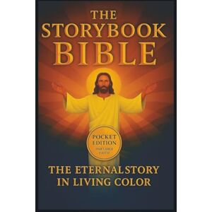 Company, American Bible The Storybook Bible – MINI Edition: The Eternal Story in Living Color (Pocket Edition): Portable Faith • Full-Color Bible Stories in a Compact Pocket Format Company, American Bible The Storybook Bible – MINI Edition: The Eternal Story in Living Color (Pocket Edition): Portable Faith • Full-Color Bible Stories in a Compact Pocket Format