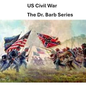 Barb, Dr. The United States of America Civil War: Dr. Barb Series Barb, Dr. The United States of America Civil War: Dr. Barb Series