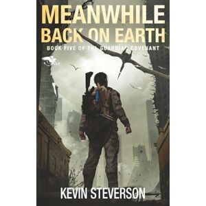 Steverson, Kevin Meanwhile Back on Earth (The Guardian Covenant) Steverson, Kevin Meanwhile Back on Earth (The Guardian Covenant)