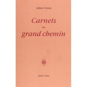 Gracq, Julien Carnets du grand chemin Gracq, Julien Carnets du grand chemin