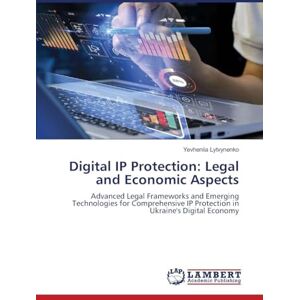 Lytvynenko, Yevheniia Digital IP Protection: Legal and Economic Aspects Lytvynenko, Yevheniia Digital IP Protection: Legal and Economic Aspects