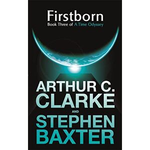 Clarke, Sir Arthur C. Firstborn: A Time Odyssey Book Three Clarke, Sir Arthur C. Firstborn: A Time Odyssey Book Three