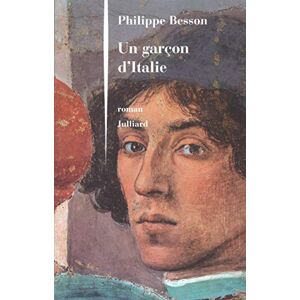 Besson, Philippe Un garçon d'Italie Besson, Philippe Un garçon d'Italie