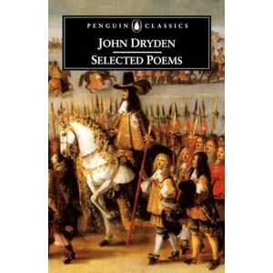 Dryden, John Selected Poems (Penguin Classics) Dryden, John Selected Poems (Penguin Classics)