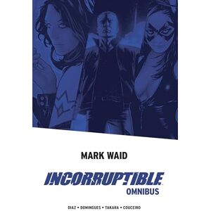 Waid, Mark Incorruptible Omnibus Waid, Mark Incorruptible Omnibus