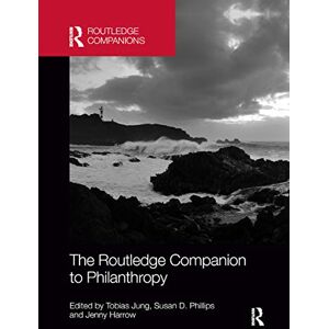 The Routledge Companion to Philanthropy (Routledge Companions in Business, Management and Marketing) The Routledge Companion to Philanthropy (Routledge Companions in Business, Management and Marketing)