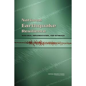 National Academies Press National Earthquake Resilience: Research, Implementation, and Outreach National Academies Press National Earthquake Resilience: Research, Implementation, and Outreach