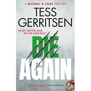 Gerritsen, Tess Die Again: The riveting, chilling Rizzoli & Isles thriller from the Sunday Times bestselling author: 11 (Rizzoli & Isles, 11) Gerritsen, Tess Die Again: The riveting, chilling Rizzoli & Isles thriller from the Sunday Times bestselling author: 11 (Rizzoli & Isles, 11)