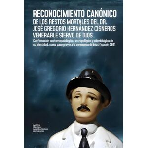 de Caracas, Archivo Historico Reconocimiento Canónico José Gregorio Hernández de Caracas, Archivo Historico Reconocimiento Canónico José Gregorio Hernández