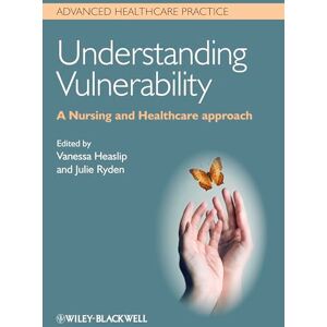 Allied Understanding Vulnerability: A Nursing and Healthcare Approach (Advanced Healthcare Practice) Allied Understanding Vulnerability: A Nursing and Healthcare Approach (Advanced Healthcare Practice)