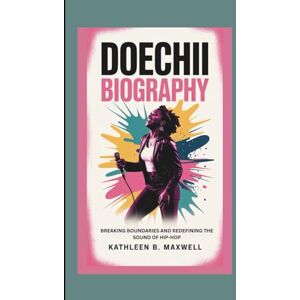 B. Maxwell, Kathleen DOECHII BIOGRAPHY: Breaking Boundaries and Redefining the Sound of Hip-Hop B. Maxwell, Kathleen DOECHII BIOGRAPHY: Breaking Boundaries and Redefining the Sound of Hip-Hop