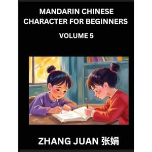 Zhan, Juan Mandarin Chinese Character for Beginners (Part 5)- Fun Puzzles for Everyone, Multiple Choice Questions with Detailed Solutions, Accelerate Chinese Character Recognition Skills, All HSK Levels Included Zhan, Juan Mandarin Chinese Character for Beginners (Part 5)- Fun Puzzles for Everyone, Multiple Choice Questions with Detailed Solutions, Accelerate Chinese Character Recognition Skills, All HSK Levels Included