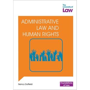 Duffield, Nancy Foundations of Law Administrative Law and Human Rights Duffield, Nancy Foundations of Law Administrative Law and Human Rights