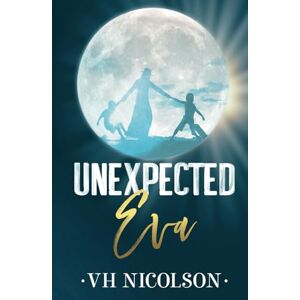 Nicolson, VH Unexpected Eva: An Age Gap, Dad's Best Friend Romance (The Triple Trouble Series Book 3) Nicolson, VH Unexpected Eva: An Age Gap, Dad's Best Friend Romance (The Triple Trouble Series Book 3)