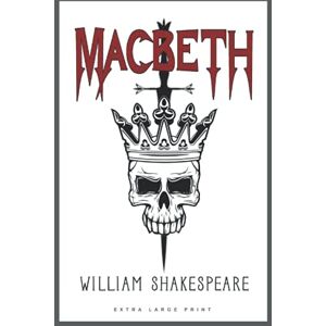 Shakespeare, William Macbeth (Extra Large Print edition) Shakespeare, William Macbeth (Extra Large Print edition)