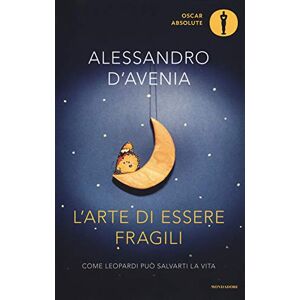 D'Avenia, Alessandro L'arte di essere fragili.Come Leopardi puo'salvarti la vita D'Avenia, Alessandro L'arte di essere fragili.Come Leopardi puo'salvarti la vita