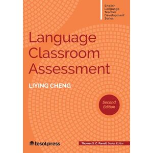 Liying Cheng (author)|Thomas S.C. Farrell (editor) Language Classroom Assessment (English Language Teacher Development) Liying Cheng (author)|Thomas S.C. Farrell (editor) Language Classroom Assessment (English Language Teacher Development)
