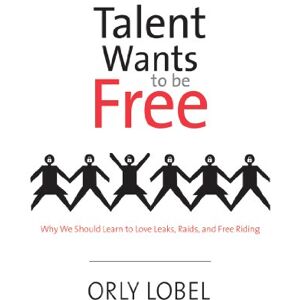 Yale University Press Talent Wants to Be Free: Why We Should Learn to Love Leaks, Raids, and Free Riding Yale University Press Talent Wants to Be Free: Why We Should Learn to Love Leaks, Raids, and Free Riding