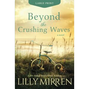 Mirren, Lilly Beyond the Crushing Waves: A gripping, emotional page-turner: Large Print Edition Mirren, Lilly Beyond the Crushing Waves: A gripping, emotional page-turner: Large Print Edition