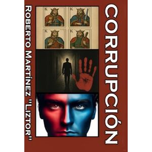 Martínez Liztor, Auto Roberto Corrupción: Tres historias corruptas Martínez Liztor, Auto Roberto Corrupción: Tres historias corruptas