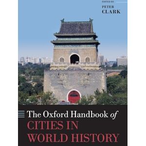 The Oxford Handbook of Cities in World History (Oxford Handbooks in History) The Oxford Handbook of Cities in World History (Oxford Handbooks in History)
