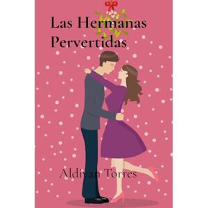 Torres, Aldivan Las Hermanas Pervertidas Torres, Aldivan Las Hermanas Pervertidas