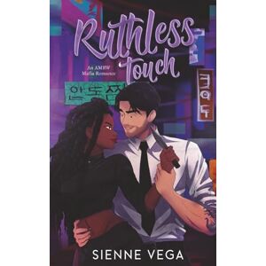 Vega+ Ruthless Touch: An AMBW Mafia Romance Vega+ Ruthless Touch: An AMBW Mafia Romance