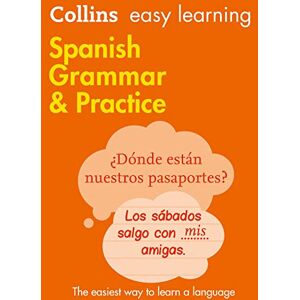Collins Dictionaries Easy Learning Spanish Grammar and Practice: Trusted support for learning (Collins Easy Learning Spanish) Collins Dictionaries Easy Learning Spanish Grammar and Practice: Trusted support for learning (Collins Easy Learning Spanish)