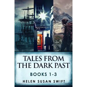 Swift, Helen Susan Tales From The Dark Past Books 1-3 Swift, Helen Susan Tales From The Dark Past Books 1-3