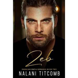 Titcomb, Nalani Zeb: A Hawaiian Mafia Romance: Book Two (Hawaiian Mafia Romance series) Titcomb, Nalani Zeb: A Hawaiian Mafia Romance: Book Two (Hawaiian Mafia Romance series)
