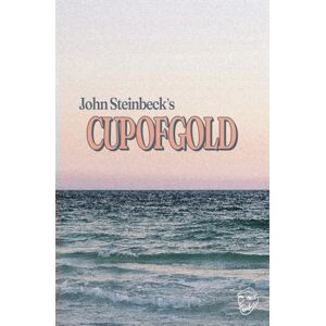 Steinbeck, John Cup of Gold: Bad Clown Books Edition Steinbeck, John Cup of Gold: Bad Clown Books Edition