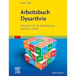 Eibl, Katrin Arbeitsbuch Dysarthrie: Materialien für die Sprachtherapie und für zu Hause (LOGOPÄDIE Fachbuch Urban & Fischer-Verlag) Eibl, Katrin Arbeitsbuch Dysarthrie: Materialien für die Sprachtherapie und für zu Hause (LOGOPÄDIE Fachbuch Urban & Fischer-Verlag)