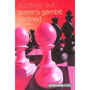 McDonald, Neil Starting Out: The Queen's Gambit Declined McDonald, Neil Starting Out: The Queen's Gambit Declined