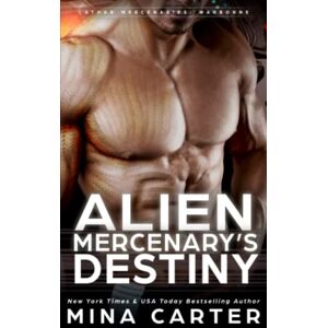 Carter, Mina Alien Mercenary's Destiny (Lathar Mercenaries: Warborne) Carter, Mina Alien Mercenary's Destiny (Lathar Mercenaries: Warborne)