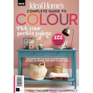 Future Publishing Ltd Ideal Home's Complete Guide to Colour: 122 Pages of Colour Inspo Future Publishing Ltd Ideal Home's Complete Guide to Colour: 122 Pages of Colour Inspo