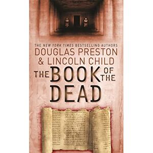 Preston, Douglas The Book of the Dead: An Agent Pendergast Novel Preston, Douglas The Book of the Dead: An Agent Pendergast Novel