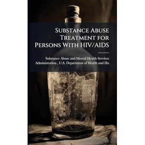 Substance Abuse Treatment for Persons With HIV/AIDS Substance Abuse Treatment for Persons With HIV/AIDS
