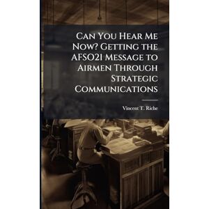Vincent Can You Hear Me Now? Getting the AFSO21 Message to Airmen Through Strategic Communications Vincent Can You Hear Me Now? Getting the AFSO21 Message to Airmen Through Strategic Communications