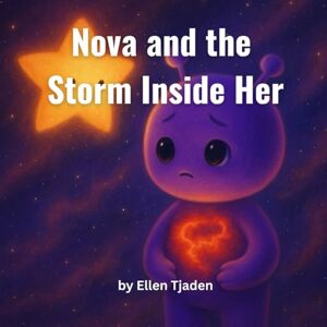 Tjaden, Ellen Nova and the Storm Inside Her: Calming Your Inner Storm: 12 (Nova the Purple Alien Children’s Series) Tjaden, Ellen Nova and the Storm Inside Her: Calming Your Inner Storm: 12 (Nova the Purple Alien Children’s Series)