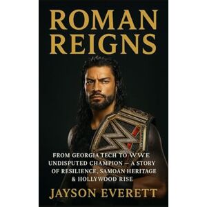 Everett, Jayson Roman Reigns: From Georgia Tech to WWE Undisputed Champion — A Story of Resilience, Samoan Heritage & Hollywood Rise Everett, Jayson Roman Reigns: From Georgia Tech to WWE Undisputed Champion — A Story of Resilience, Samoan Heritage & Hollywood Rise