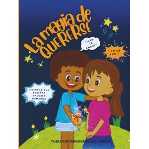 Fernández, Yusleydi La magia de quererse: Lau aprende a amarse (Yo crezco feliz: Fomenta valores humanos y creatividad en los niños. Dos libros en uno: cuentos y páginas para colorear.) Fernández, Yusleydi La magia de quererse: Lau aprende a amarse (Yo crezco feliz: Fomenta valores humanos y creatividad en los niños. Dos libros en uno: cuentos y páginas para colorear.)