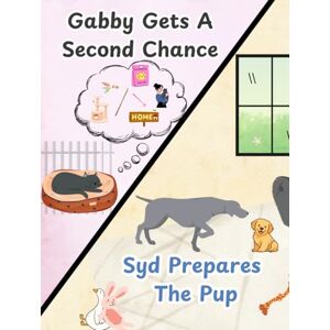 Edmunds, Nicole Gabby Gets A Second Chance / Syd Prepares the Pup: (2 Books in 1) Edmunds, Nicole Gabby Gets A Second Chance / Syd Prepares the Pup: (2 Books in 1)