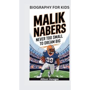 Venegas, Allison MALIK NABERS: Never Too Small to Dream Big- Biography For Kids Venegas, Allison MALIK NABERS: Never Too Small to Dream Big- Biography For Kids