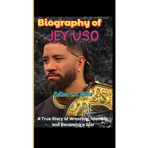 C&C Biography Of Jey Uso: A True Story of Wrestling, Identity, and Becoming a Star C&C Biography Of Jey Uso: A True Story of Wrestling, Identity, and Becoming a Star