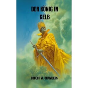 W. Chambers, Robert Der König in Gelb W. Chambers, Robert Der König in Gelb