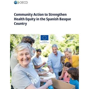 Oecd Community Action to Strengthen Health Equity in the Spanish Basque Country Oecd Community Action to Strengthen Health Equity in the Spanish Basque Country